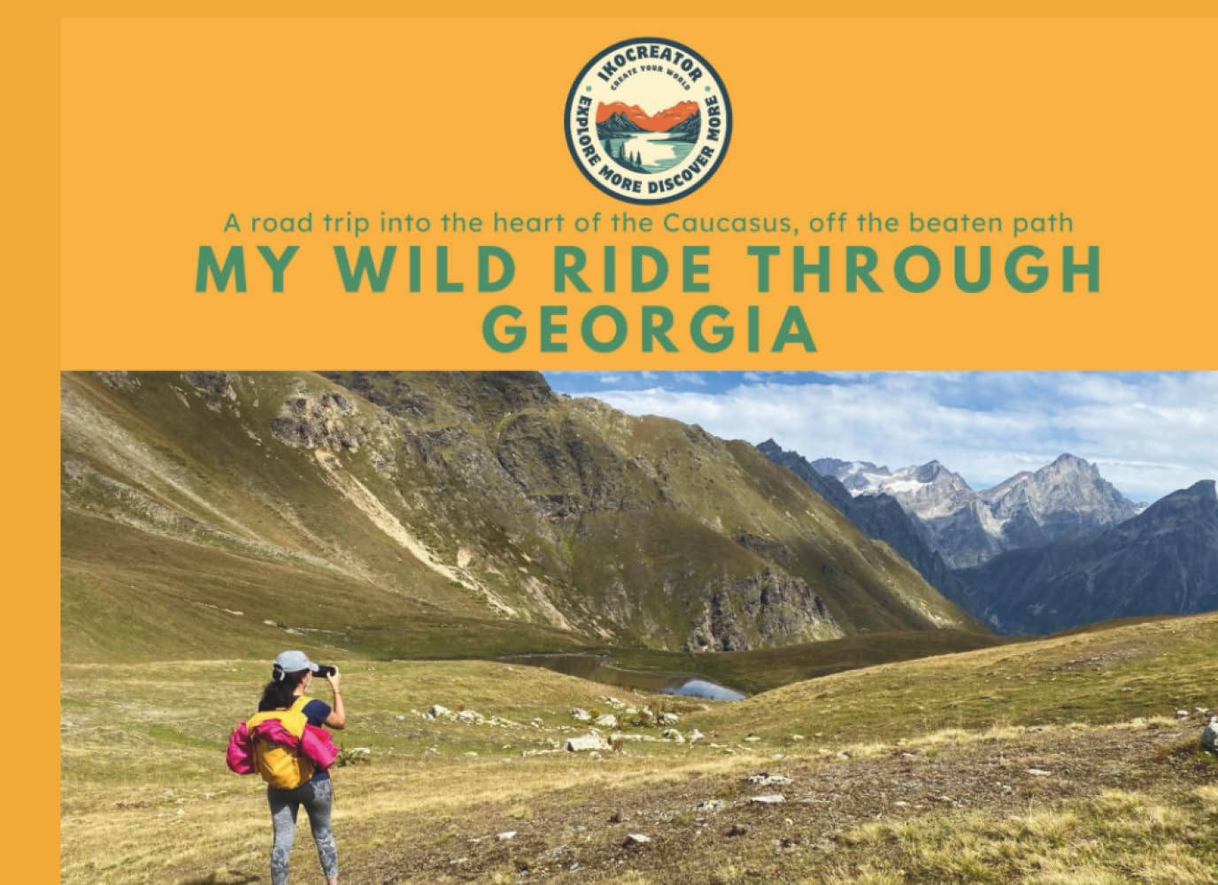 My Wild Ride Through Georgia: A road trip into the heart of the Caucasus, off the beaten path