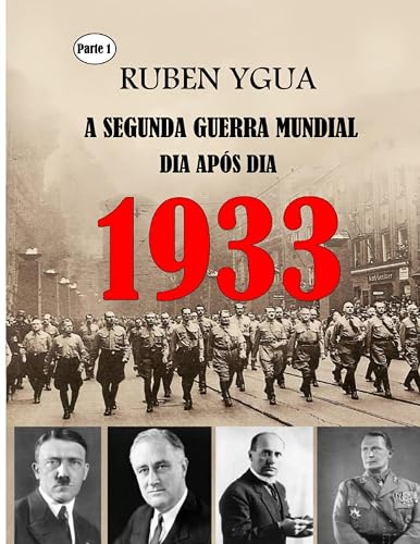 1933 a Segunda Guerra Mundial: Cronologia Dia Após Dia