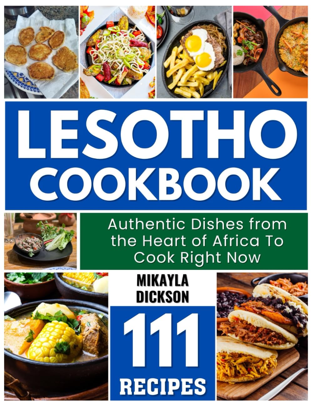Lesotho Cookbook: Authentic Dishes from the Heart of Africa To Cook Right Now