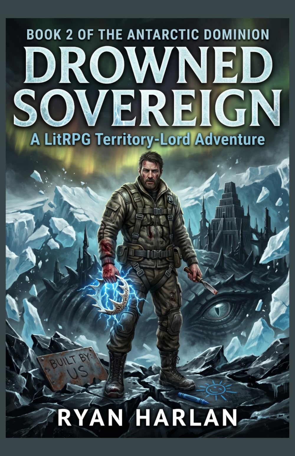 Drowned Sovereign: A LitRPG Territory-Lord Adventure: Book 2 of the Antarctic Dominion (Antarctic Dominion : A LitRPG Military Sci-Fi Space Opera Trilogy)