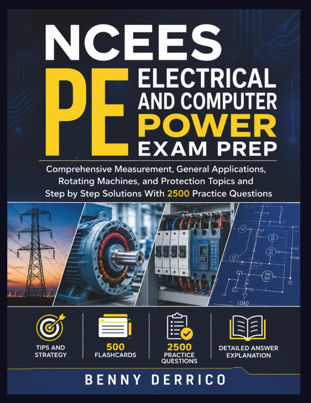 NCEES PE Electrical and Computer Power Exam Prep: Comprehensive Measurement, General Applications, Rotating Machines, and Protection Topics and Step by Step Solutions With 2500 Practice Questions