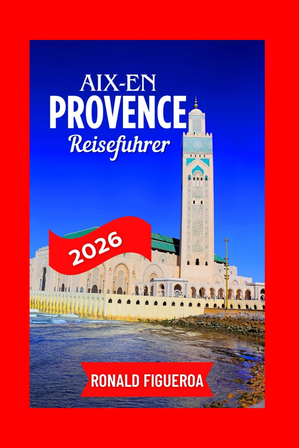 AIX-EN-PROVENCE REISEFÜHRER 2026
