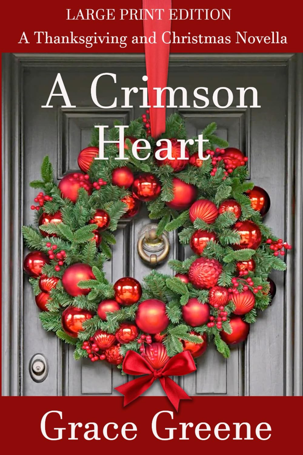 A Crimson Heart: A Thanksgiving and Christmas Novella (Holiday Novellas in Print and Large Print)