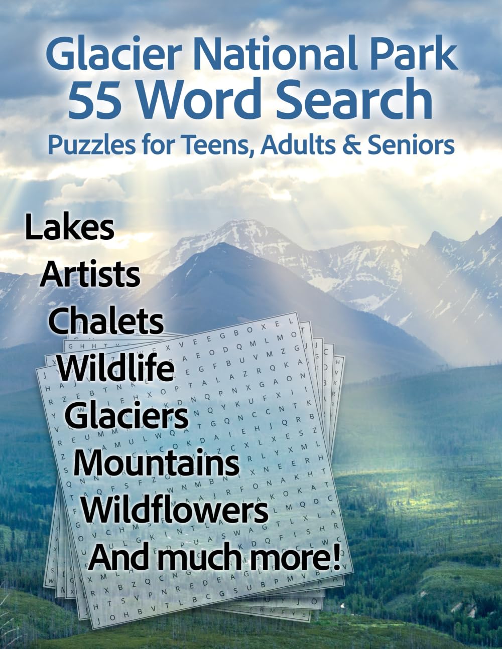 Glacier National Park 55 Word Search Puzzles for Teens, Adults & Seniors: Word searches with easy to read print about Glacier National Park history, ... inches | 110 Pages | 55 Puzzles and Solutions