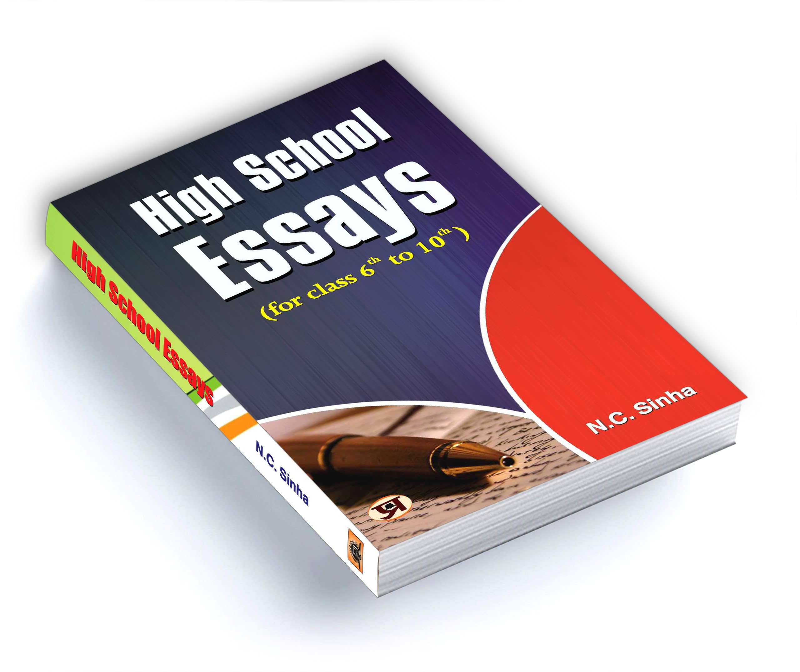 High School Essays Book for class 6 th to 10 th (A Book of Essays and Letters) Develop Essay Writing Skills in Kids by N.C. Sinha 3