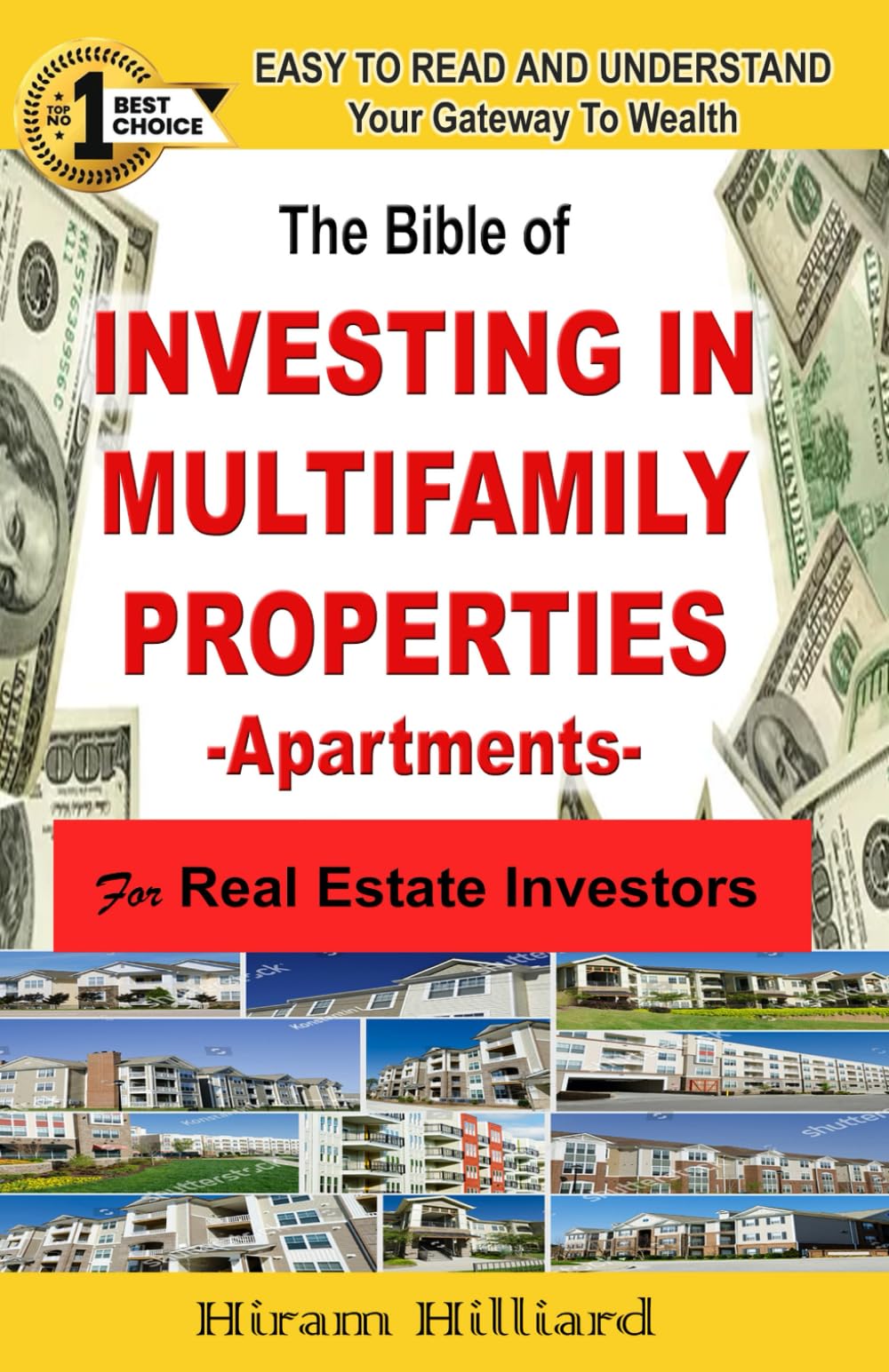 The Bible of INVESTING IN MULTIFAMILY PROPERTIES - Apartments: Multifamily Properties, Duplexes, Triplexes, Fourplexes