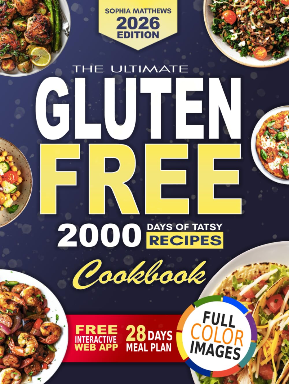 The Ultimate Gluten-Free Cookbook: 2000 Days of Simple and Delicious Recipes for Celiac, Gluten Sensitivity, or Simply Healthier Living