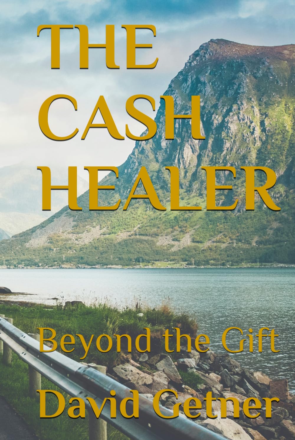 THE CASH HEALER: Beyond the Gift (The Cash Healer Series)