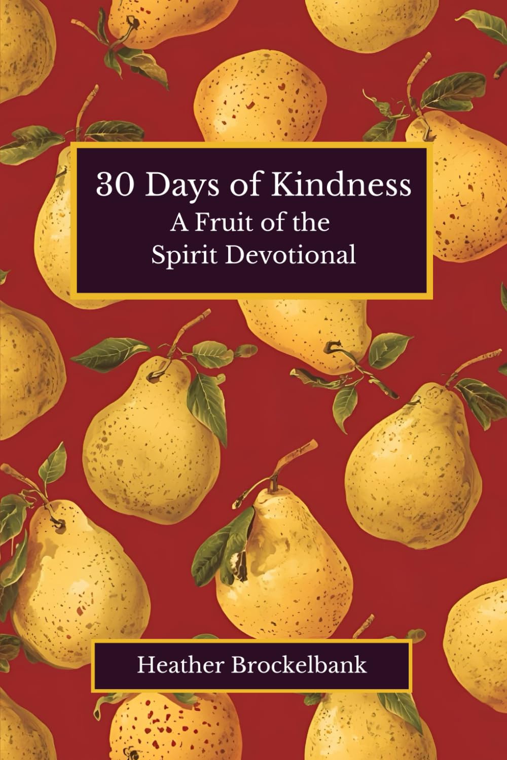30 Days of Kindness: A guided devotional filled with Scripture, reflections, and daily acts of kindness to nurture a compassionate heart and deepen ... devotions. (30 Days of Fruits of the Spirit)