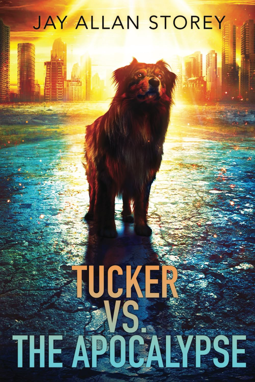 Tucker vs. the Apocalypse: A Dystopian SciFi Novella