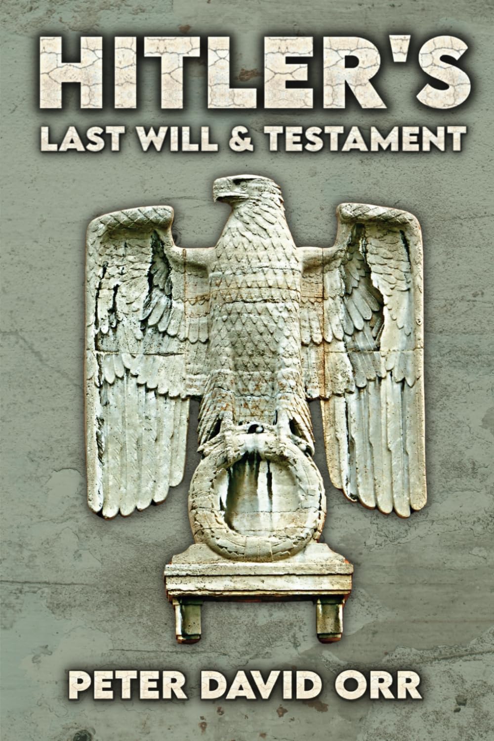 Hitler's Last Will and Testament: A Critical Examination (Hitler's Last Days Investigation)