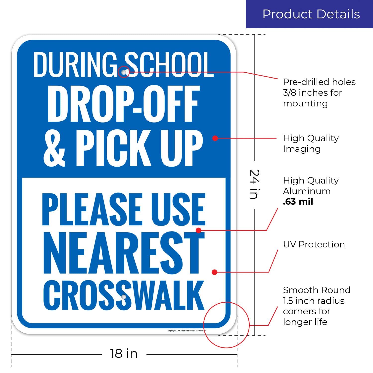 During School Drop Off and Pick Up Please Use Nearest Crosswalk Sign, (SI-69344) 18x24 Inches, Rust Free .063 Aluminum, Fade Resistant, Made in USA