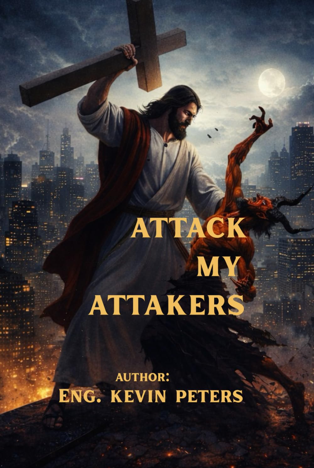 Attack My Attackers: Be Still and Know That I Am God. Psalm 46:10