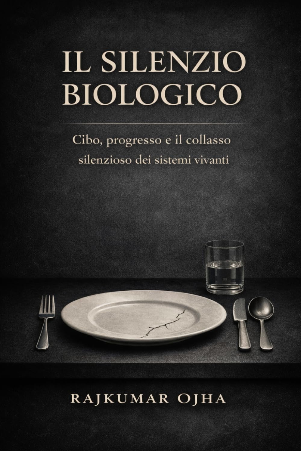 IL SILENZIO BIOLOGICO: Cibo, progresso e il silenzioso collasso dei sistemi vitali (Collasso della Civiltà)