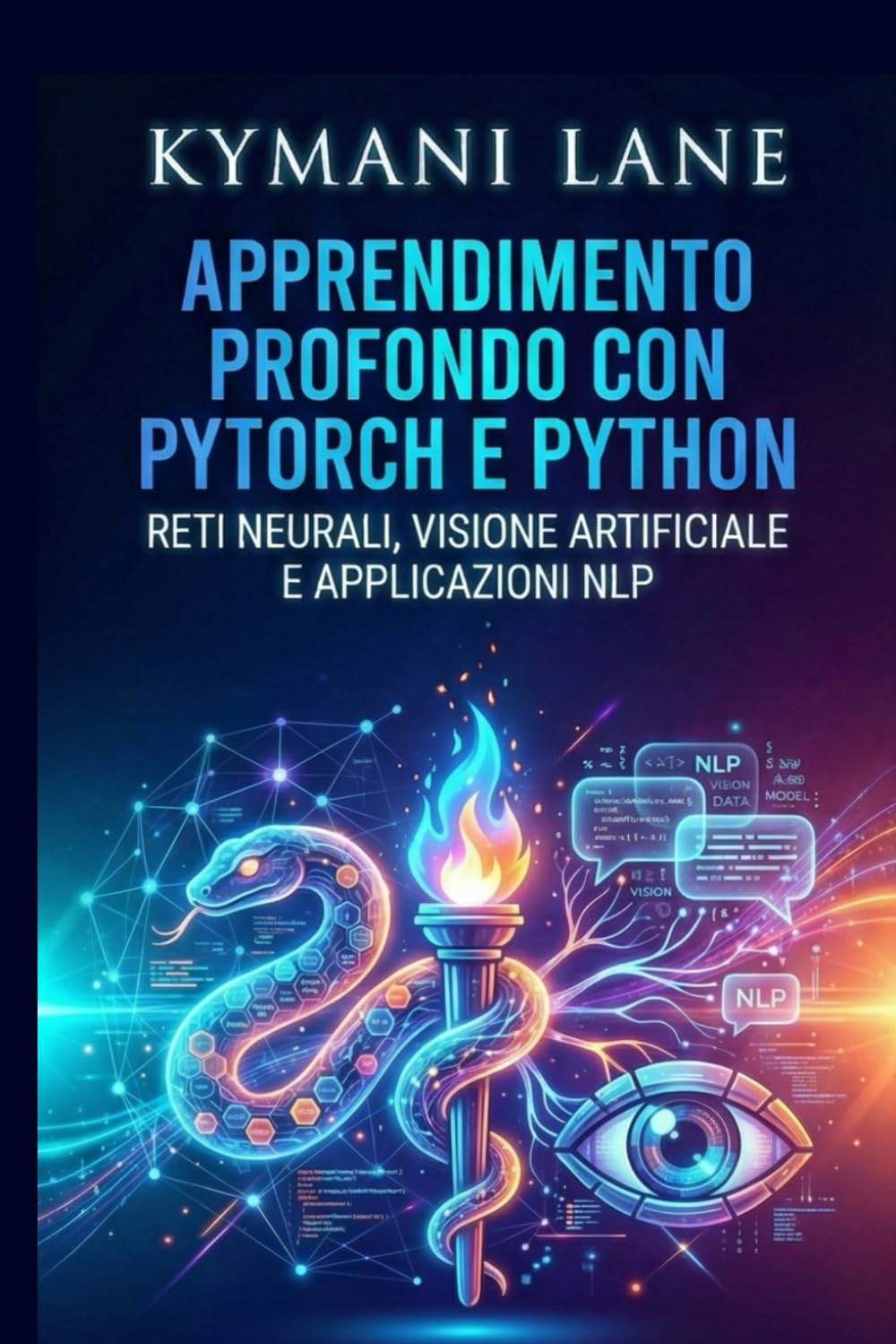 Apprendimento profondo con PyTorch e Python: Reti neurali, visione artificiale e applicazioni NLP