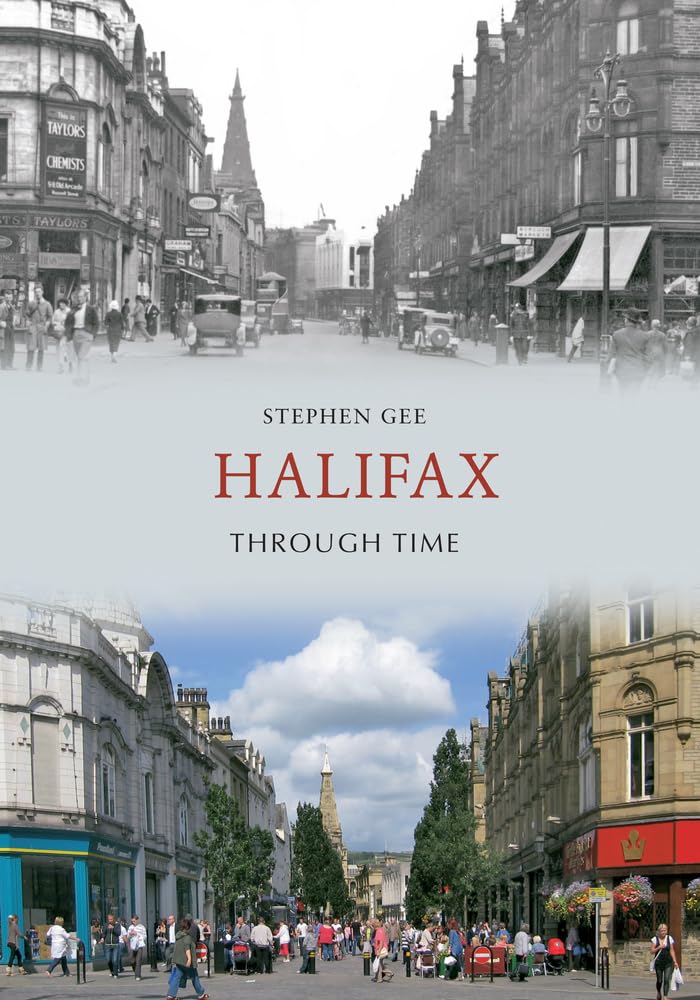 Halifax Through Time by Stephen Gee PAPERBACK 9781445602417