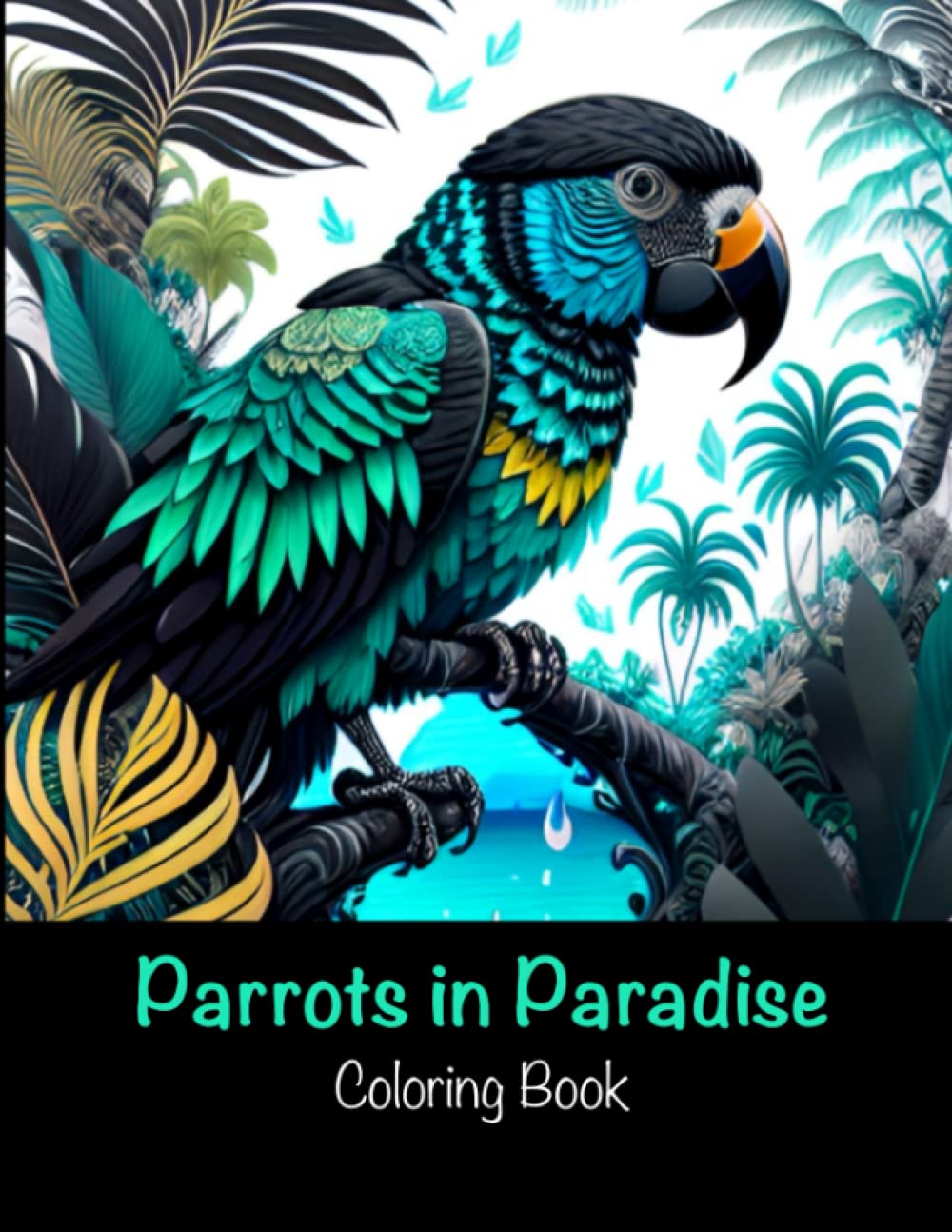 Parrots in Paradise Coloring Book