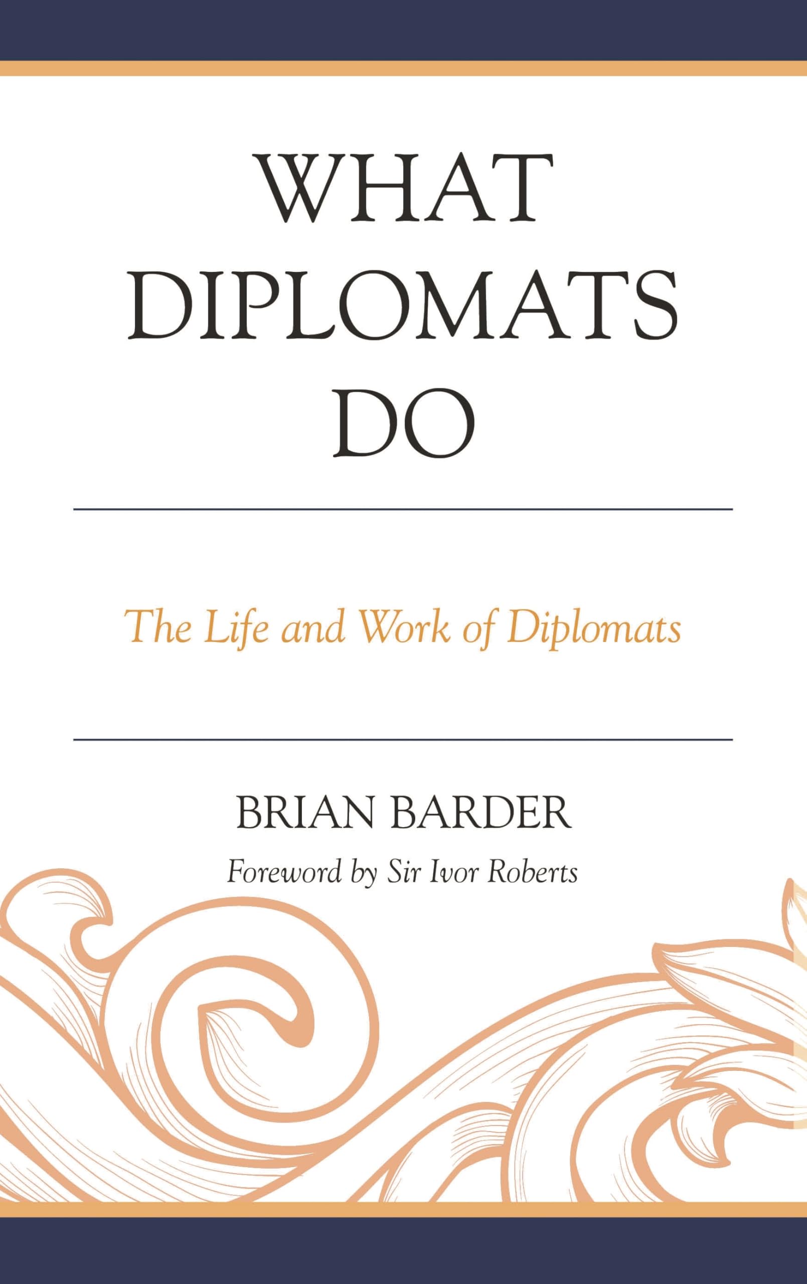 What Diplomats Do by Brian Barder, Sir Ivor Roberts - 9781442271630