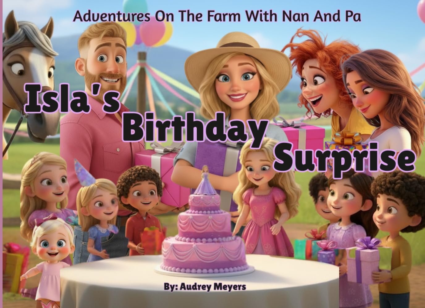 Isla's Birthday Surprise: Adventures On The Farm With Nan And Pa