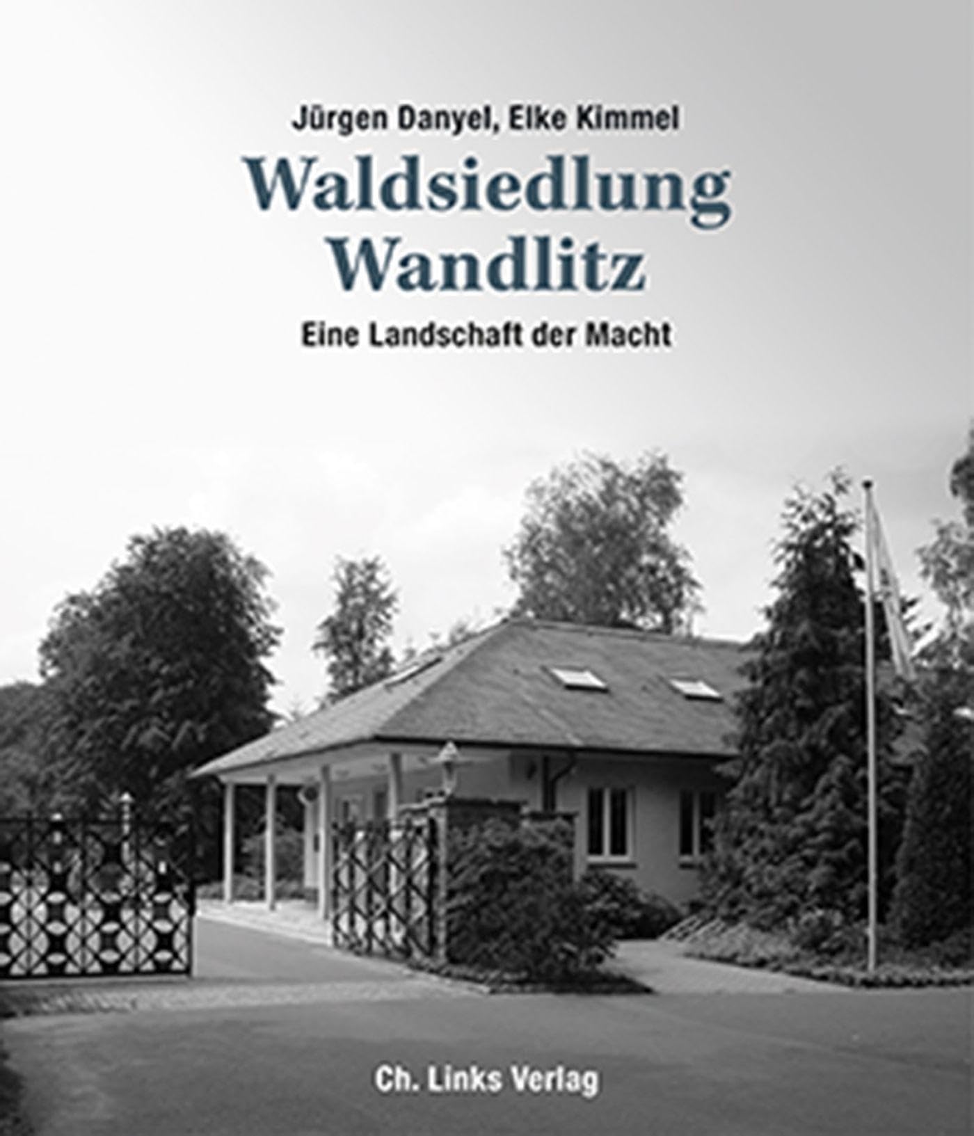 Waldsiedlung Wandlitz: Eine Landschaft der Macht