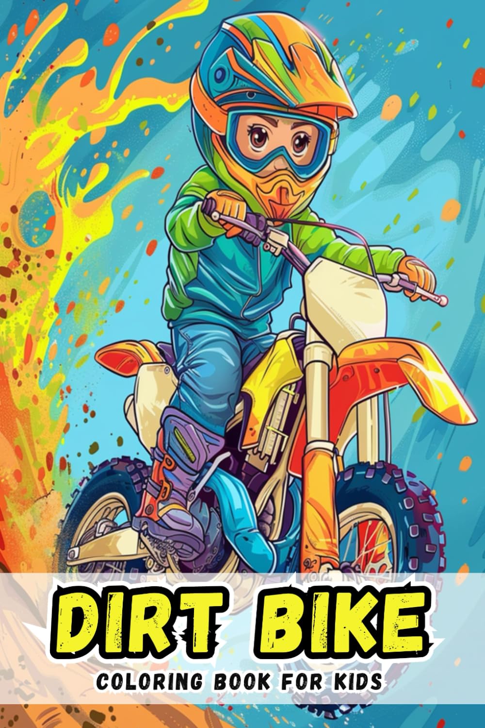 Dirt Bike Coloring Book For Kids: Exciting Designs of Powerful Motorcycles for Creative Adventures