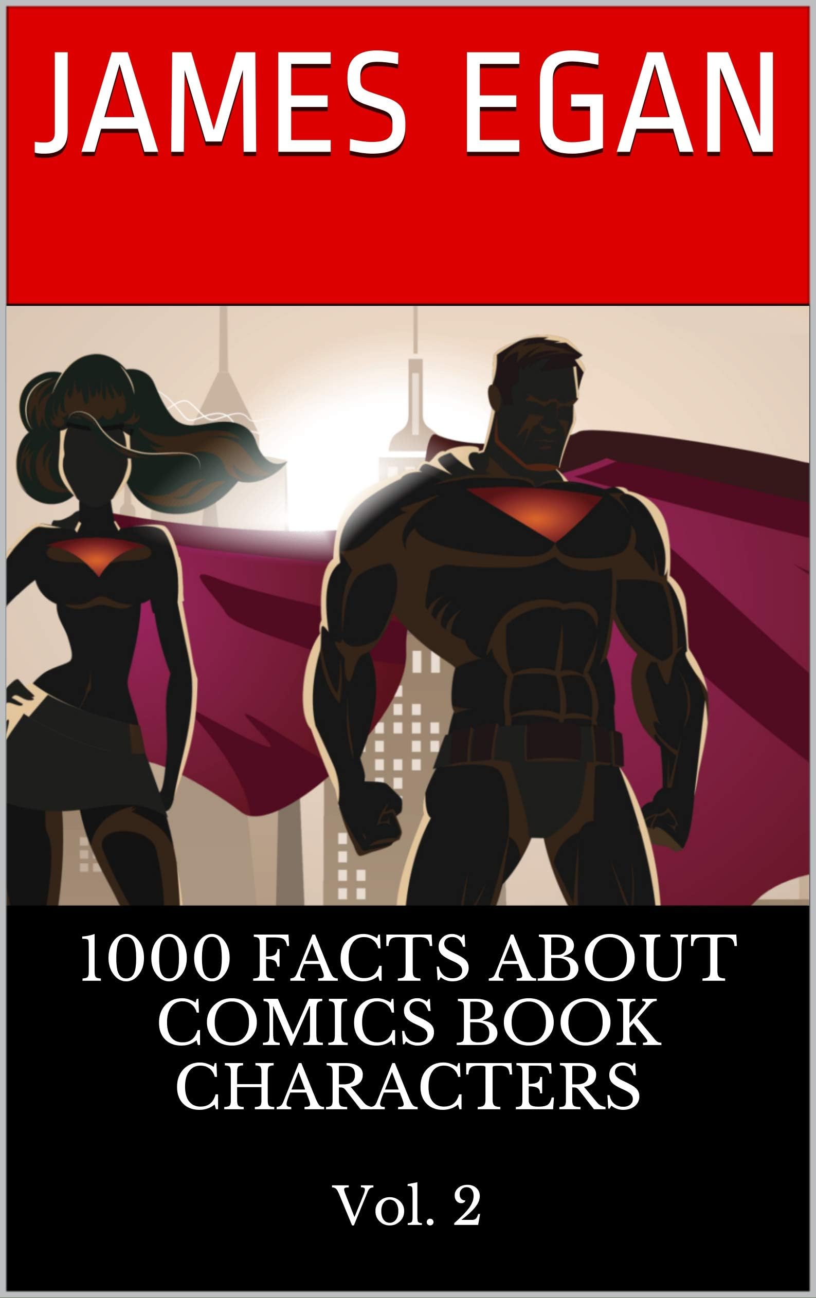 1000 Facts About Comic Book Characters Vol. 2