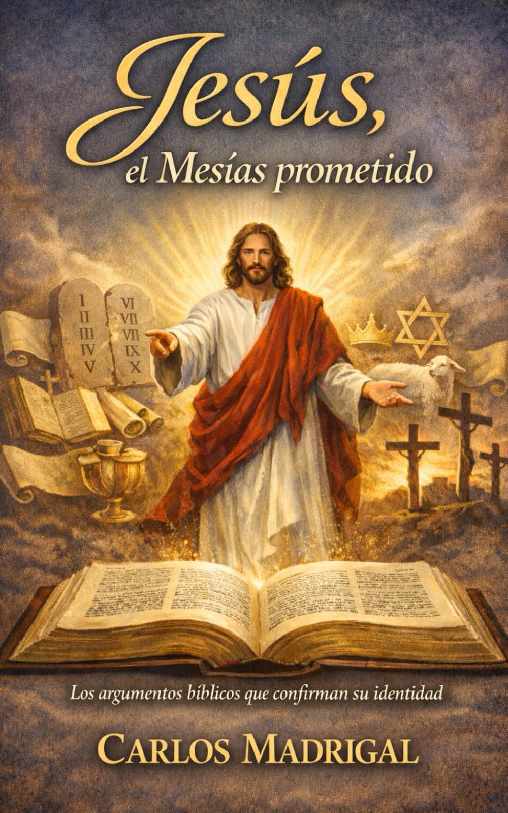Jesús, el Mesías prometido: Los argumentos bíblicos que confirman su identidad