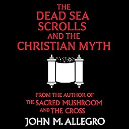 The Dead Sea Scrolls and the Christian Myth cover