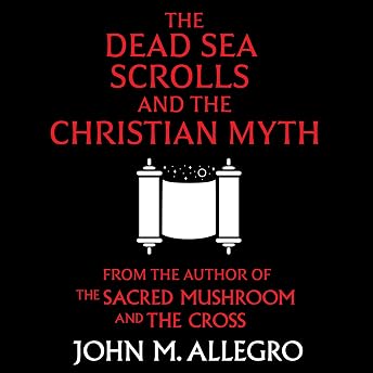 The Dead Sea Scrolls and the Christian Myth Audiobook by John Marco Allegro episode artwork