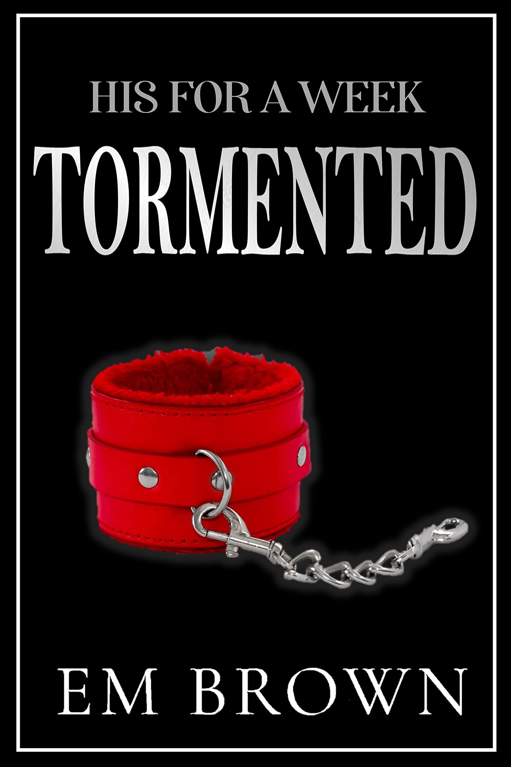 Tormented: A Billionaire Auction Romance (His For A Week Book 3)