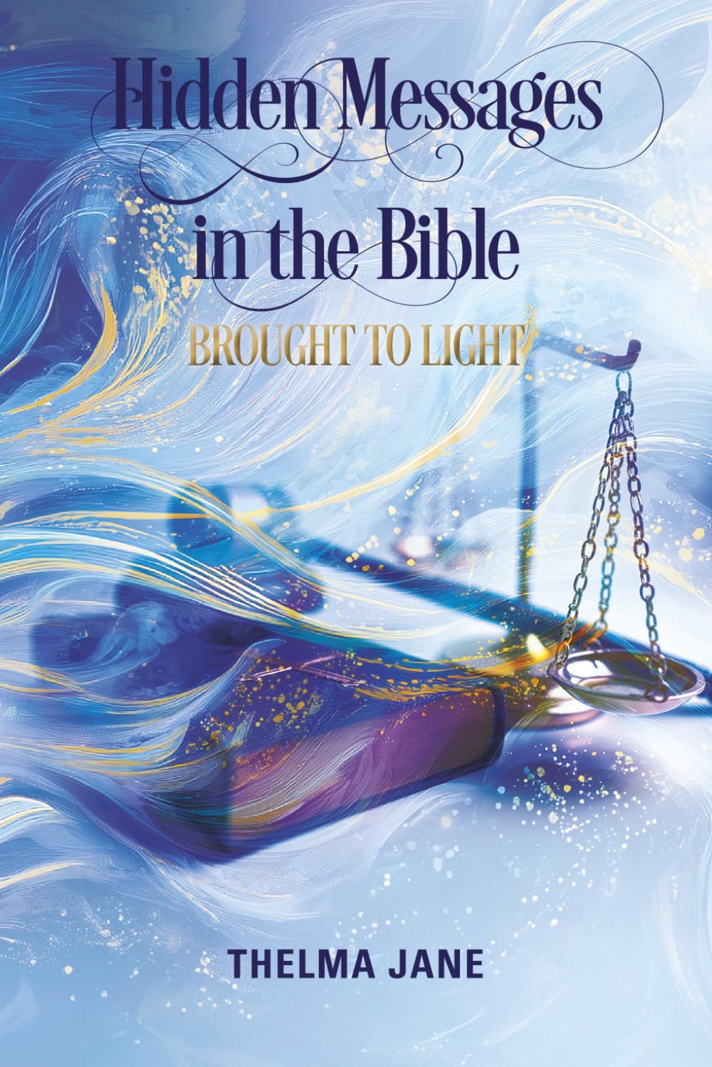 Hidden Messages in the Bible: Brought to Light