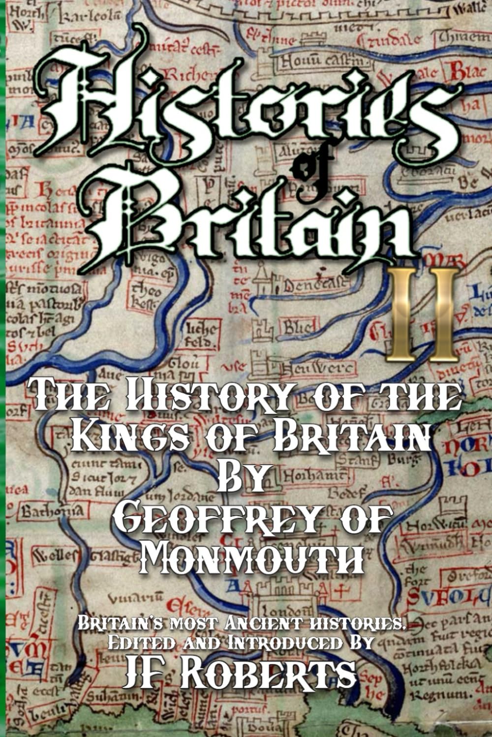 Histories of Britain II: Geoffrey of Monmouth: The History of the Kings of Britain