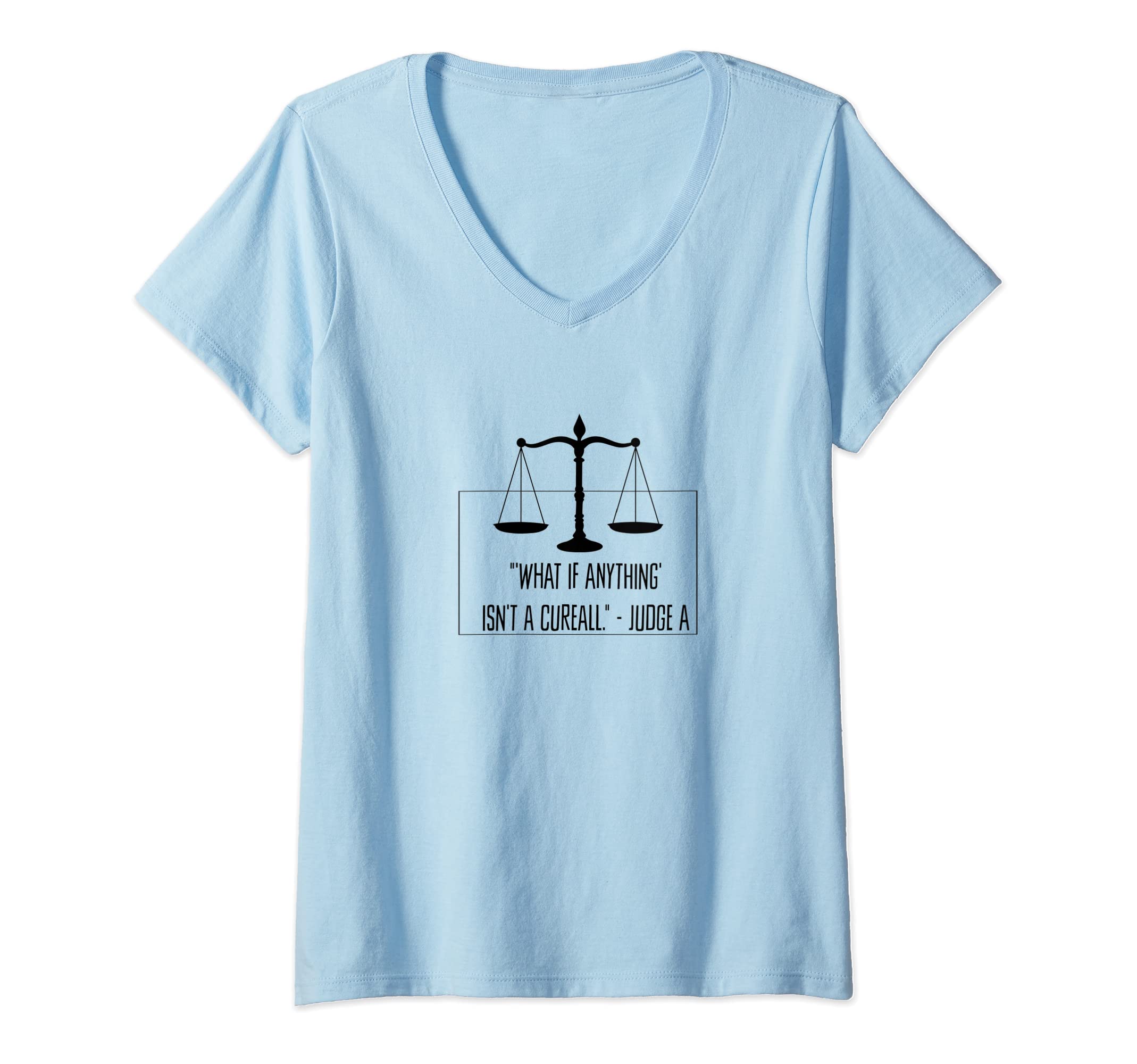 Womens What If Anything Is Not a Cureall V-Neck T-Shirt
