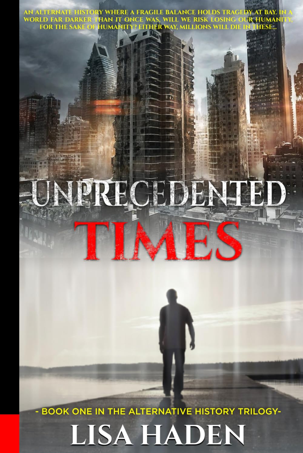 Unprecedented Times: Book One (Alternative History Trilogy)