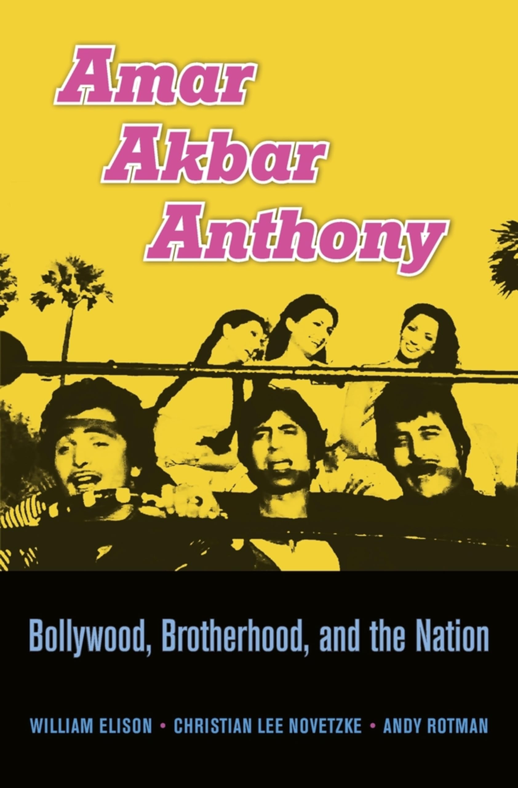 Amar Akbar Anthony Bollywood brotherhood nation livre cinéma indien analyse culturelle