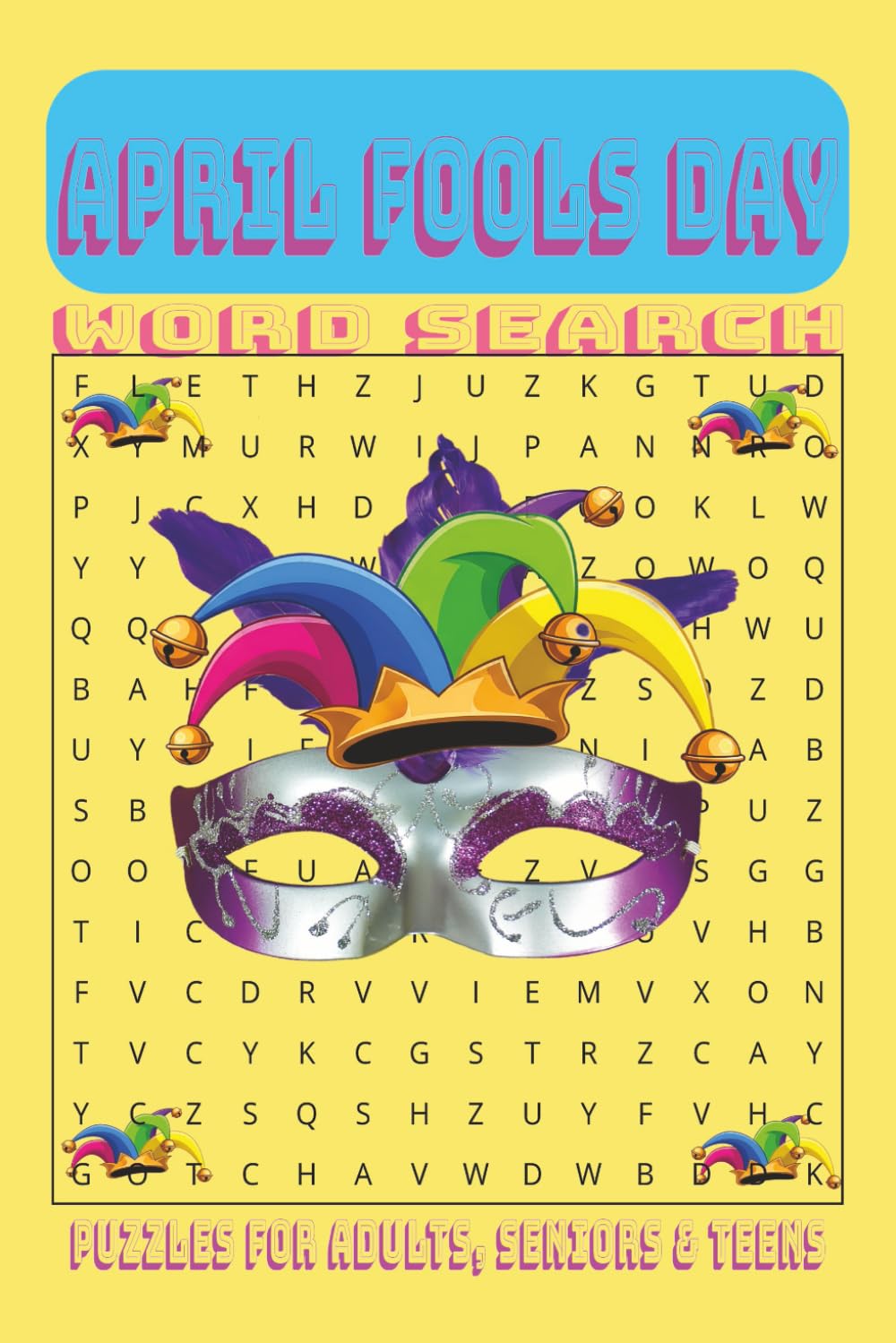 APRIL FOOLS DAY WORD SEARCH: Word Searches with Easy to Read Print about laughter, funny words, Stress free fun and More |6x9 inches, 110 Pages| 50+ Puzzles ... Gifts for adult couples of all ages!