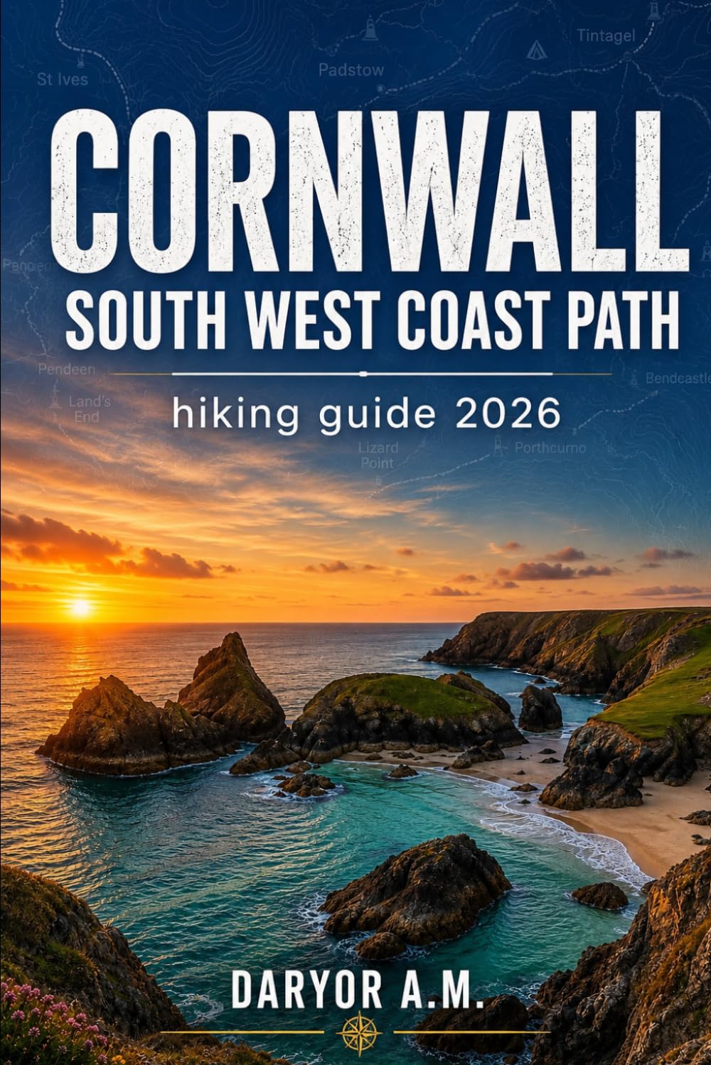 CORNWALL SOUTH WEST COAST PATH HIKING GUIDE 2026 (Nature Routes Travel Series)