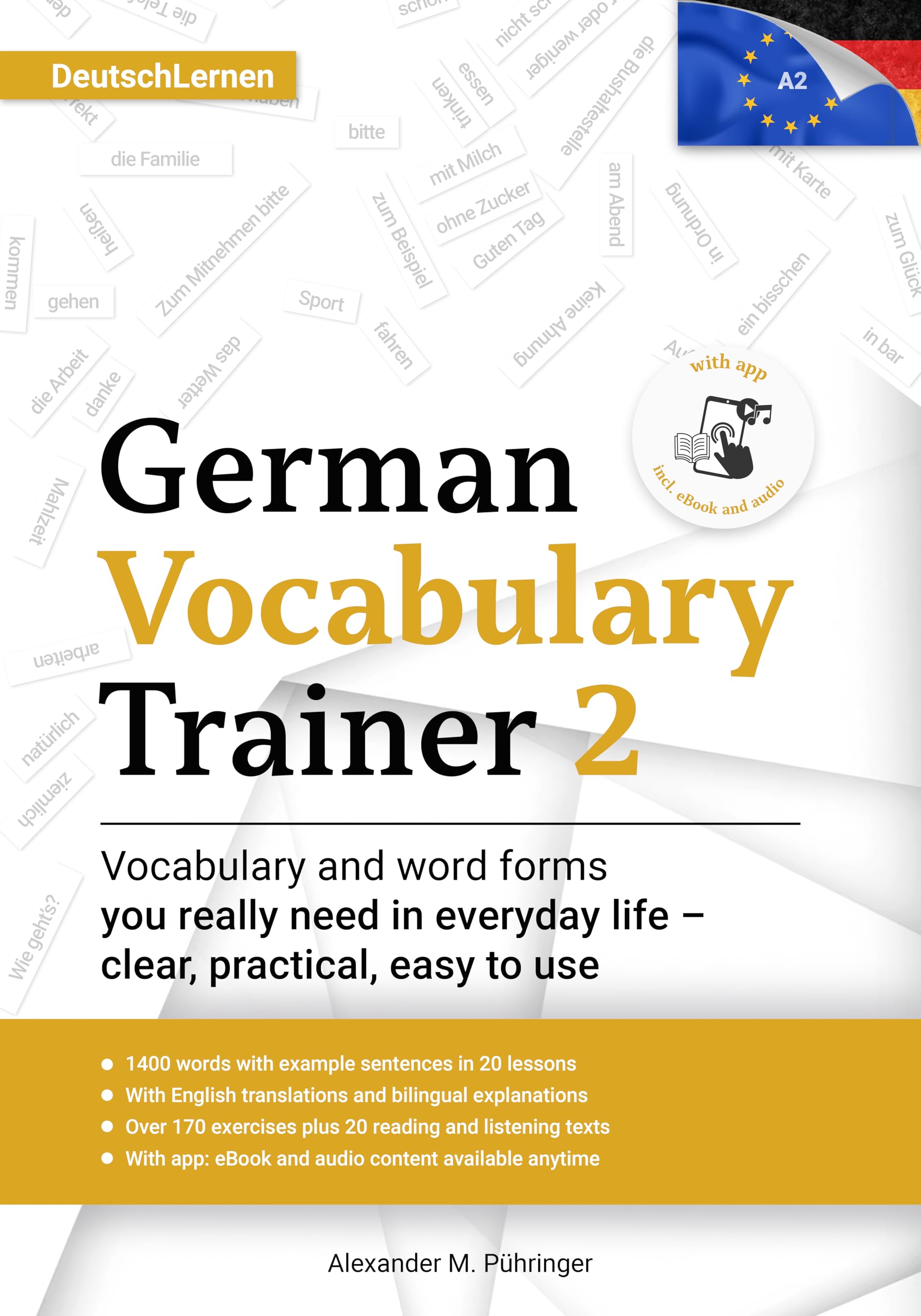 Learn German: German Vocabulary Trainer 2 (A2.1): Build Your German Vocabulary with 1,400 Practical Words & Sentences, 170+ Exercises, English ... ... Adults, Teens & Students (Deutsch Lernen)