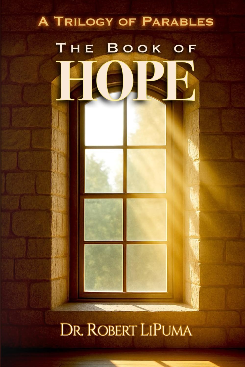 A Trilogy of Parables: The Book of HOPE: Stories that sustain the soul