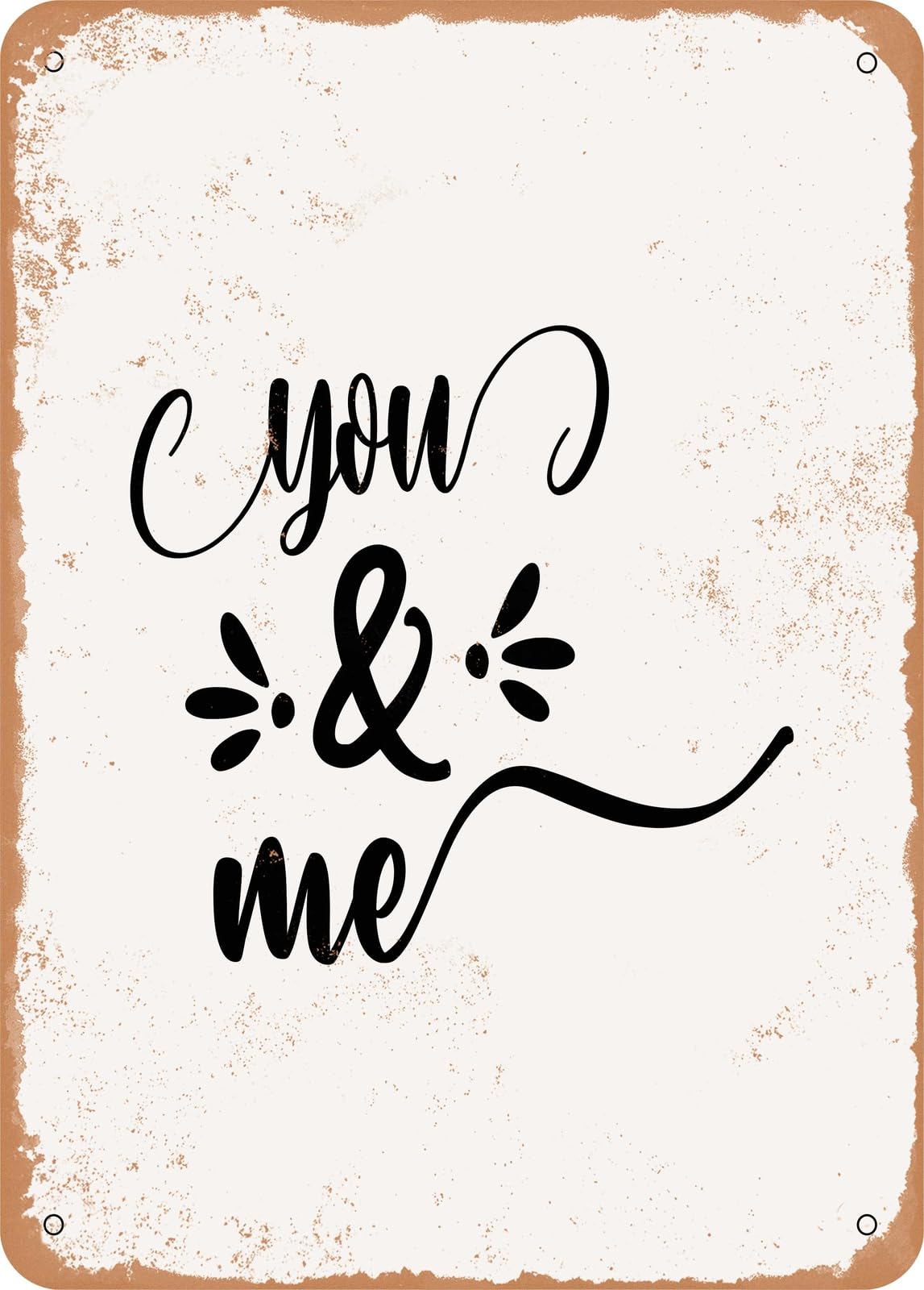 Metal Sign - You and Me - 2 - Vintage Rusty Look home decor