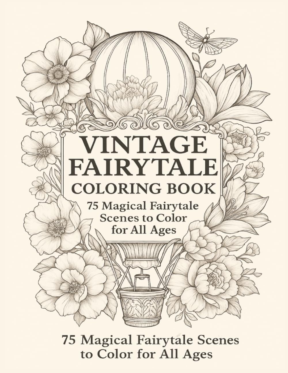 Vintage Fairytale Coloring Book: 75 Magical Fairytale Scenes to Color for All Ages