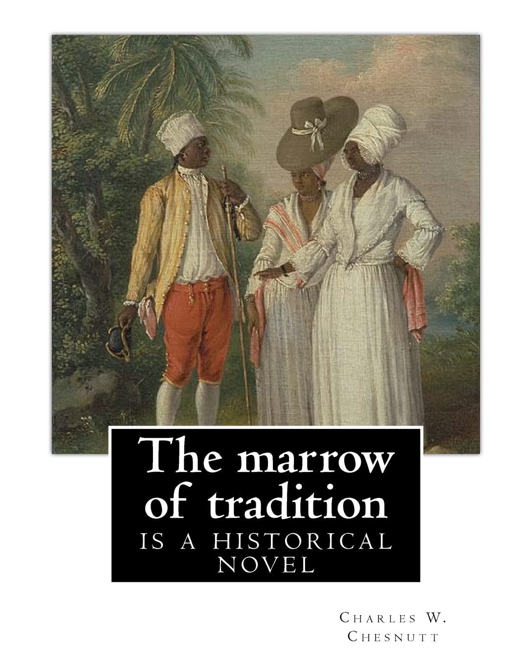 The marrow of tradition, By Charles W. Chesnutt (Historical novel): The Marrow of Tradition (1901) is a historical novel by the African-American ... of 1898 in Wilmington, North Carolina.