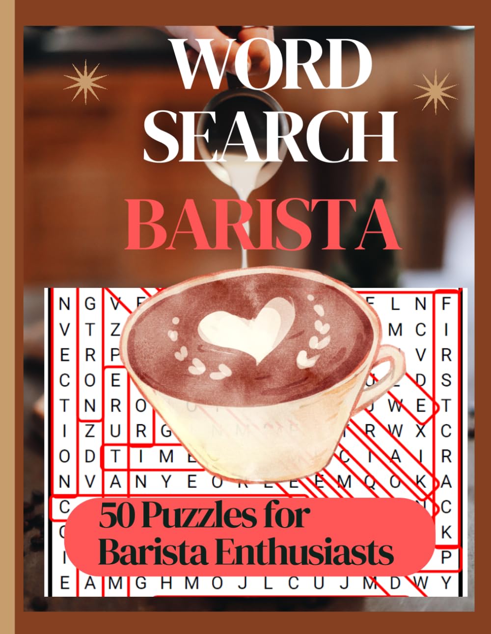 Barista Word Search: Coffee-Themed Word Search Puzzle Book for Baristas & Coffee Lovers | 8.5 x 11 Fun Puzzles Featuring Espresso, Latte, Café Culture & More