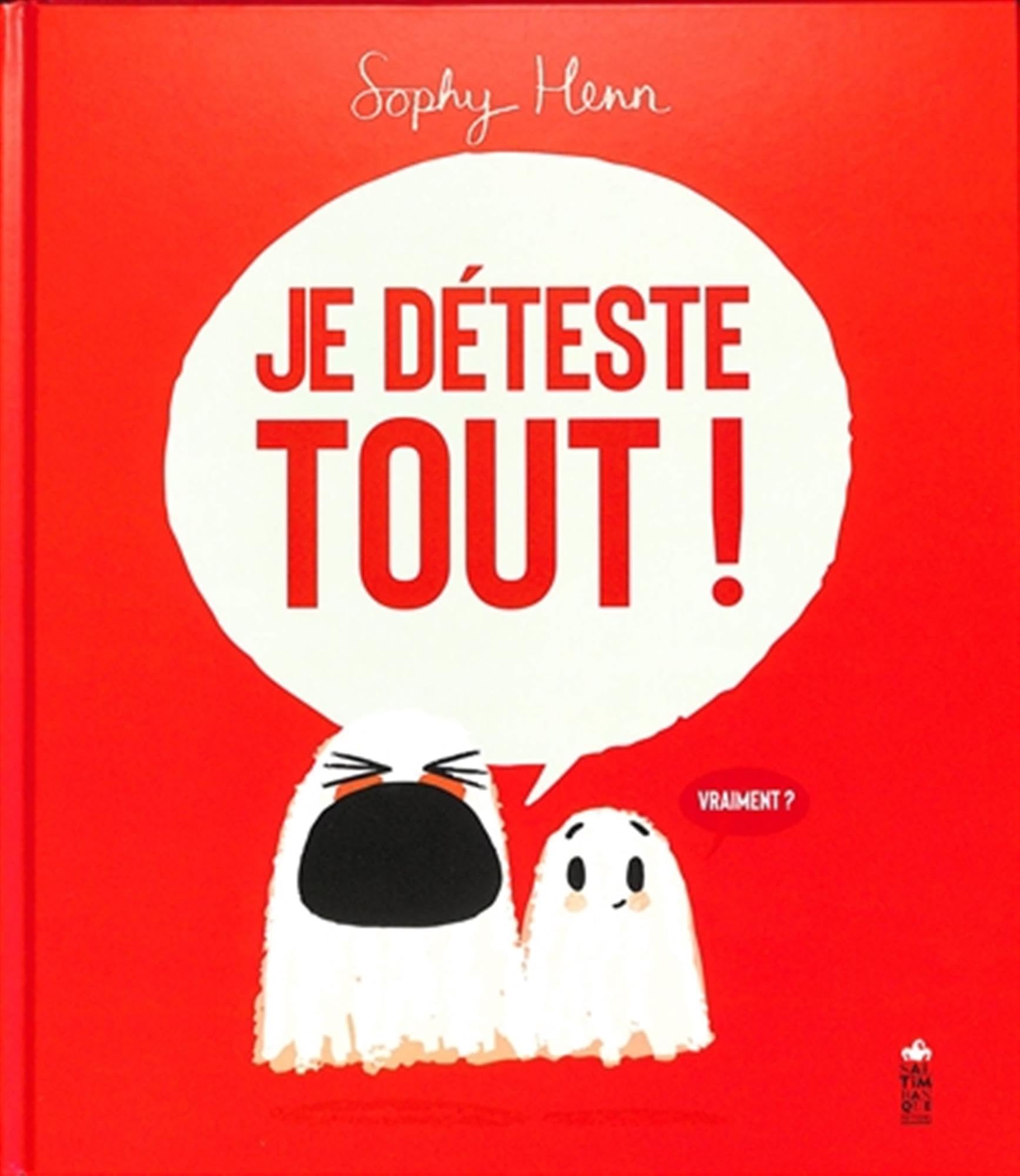 Je déteste tout!