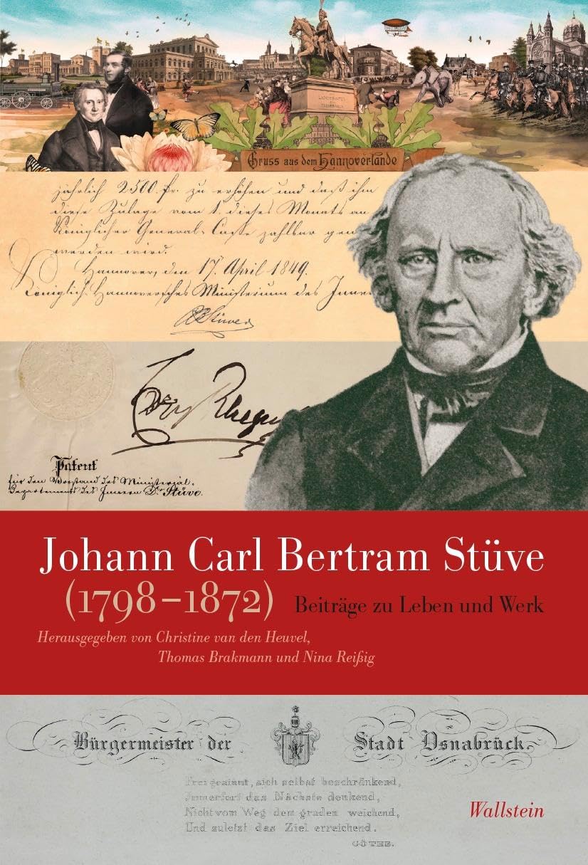 Johann Carl Bertram Stüve (1798-1872): Beiträge zu Leben und Werk (Veröffentlichungen des Niedersächsichen Landesarchivs)