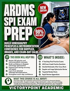 ARDMS SPI EXAM PREP: BUILD SONOGRAPHY PRINCIPLES & INSTRUMENTATION CONFIDENCE FOR DOPPLER, IMAGES, AND EXAM-DAY CALM