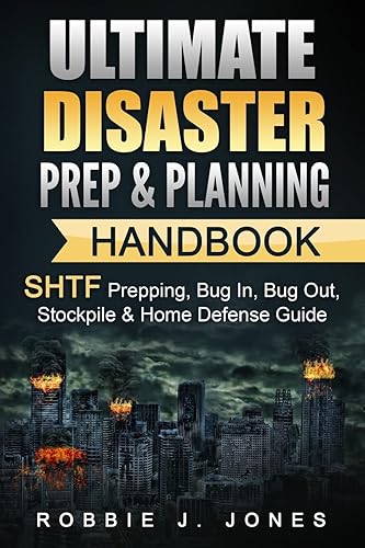 Ultimate Disaster Prep &amp; Planning Handbook: SHTF Prepping, Bug In, Bug Out, Stockpile &amp; Home Defense Guide (Shtf Disaster Survival)