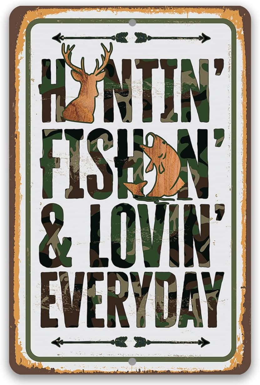 Metal Sign - Huntin' Fishin' & Lovin' Everyday - Durable Metal Sign - Use Indoor/Outdoor - Great Cabin Decor and Gift for Hunters and Fishing Enthusiasts Under $25 (12" x 18")