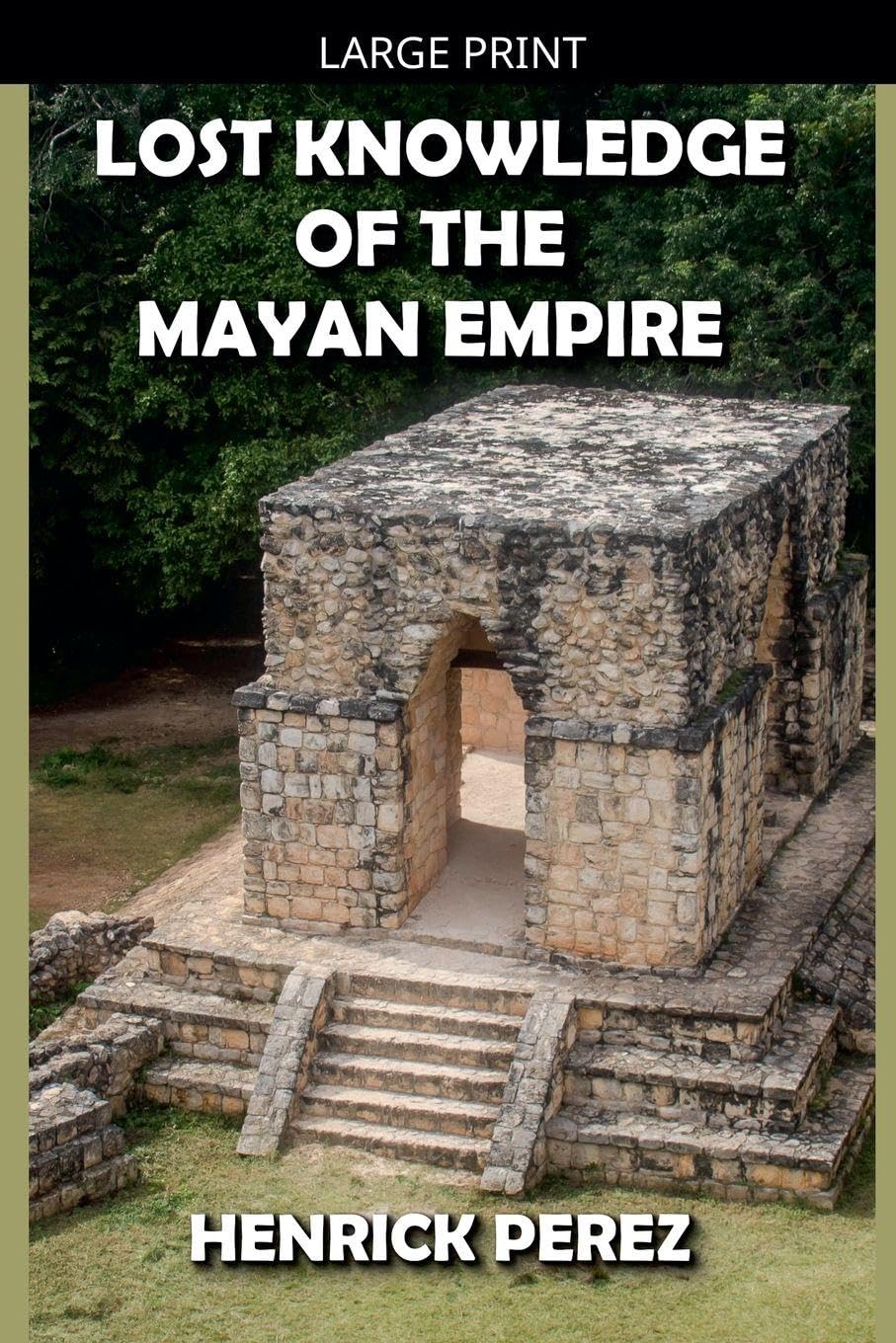 Lost Knowledge of the Mayan Empire