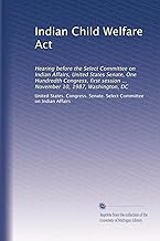 Indian Child Welfare Act: Hearing before the Select Committee on Indian Affairs, United States Senate, One Hundredth Congress, first session ... November 10, 1987, Washington, DC